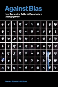 Against Bias: How Computing Cultures Manufacture Disengagement