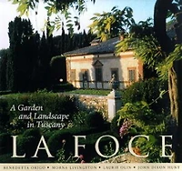 La Foce: A Garden and Landscape in Tuscany