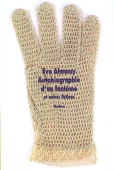 Autobiographie d'un fantôme : et autres fictions: et autres fictions