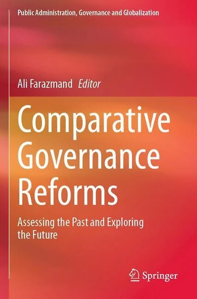 Comparative Governance Reforms: Assessing the Past and Exploring the Future