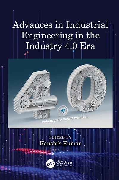 Advances Industrial Engineering the Industry 4.0 Era