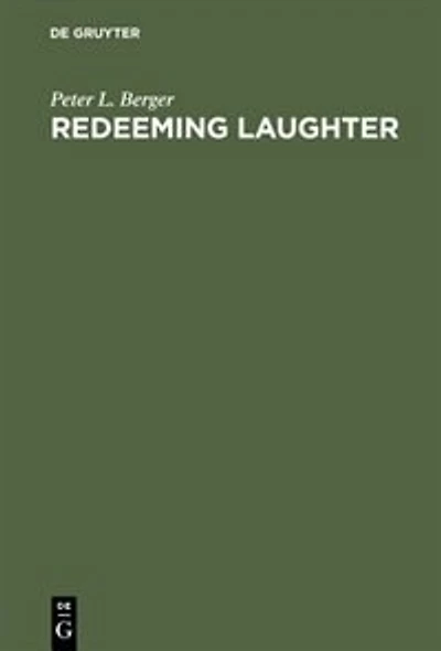 Redeeming Laughter: The Comic Dimension of Human Experience