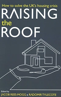 Raising the Roof: How to Solve United Kingdom's Housing Crisis