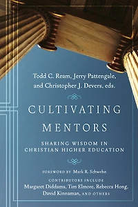 Cultivating Mentors: Sharing Wisdom Christian Higher Education