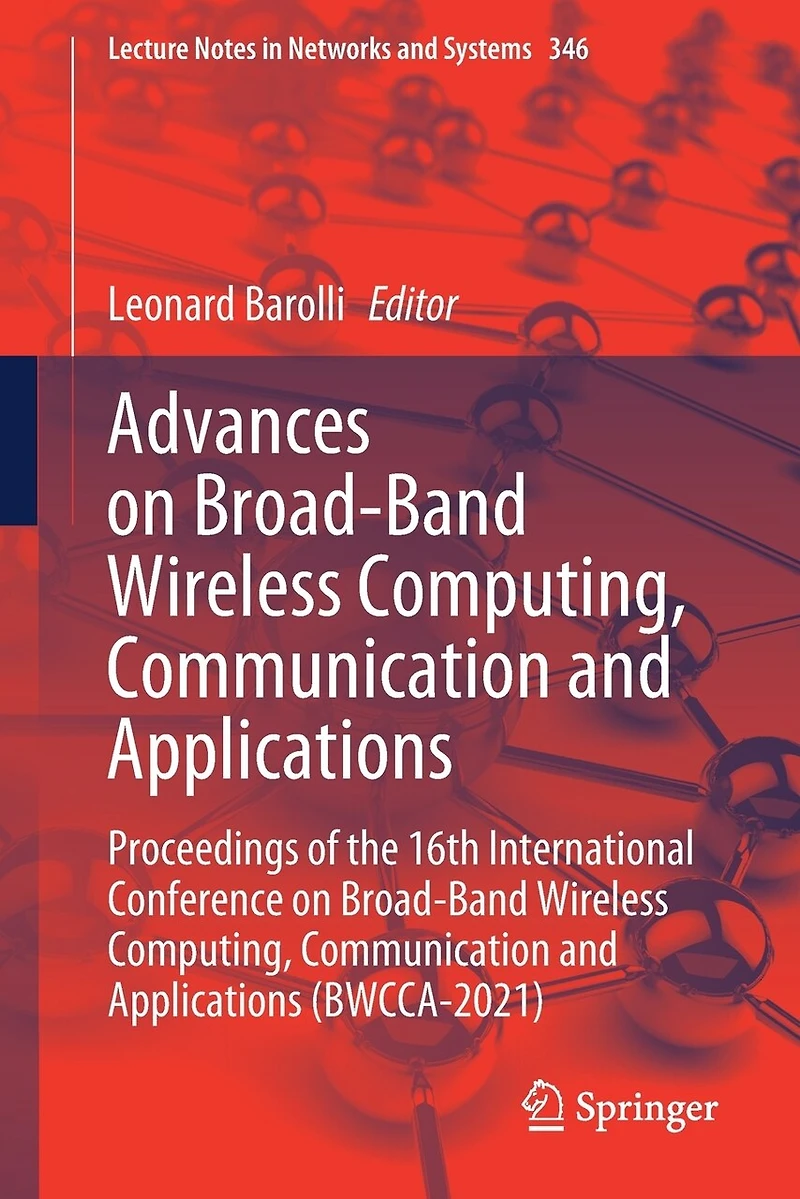 Advances on Broad-Band Wireless Computing, Communication and Applications: Proceedings of the 16th International Conference Applications (BWCCA-2021)