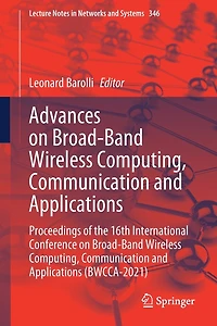 Advances on Broad-Band Wireless Computing, Communication and Applications: Proceedings of the 16th International Conference Applications (BWCCA-2021)