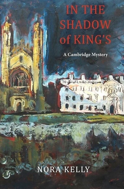 In the Shadow of King's: A Cambridge Mystery