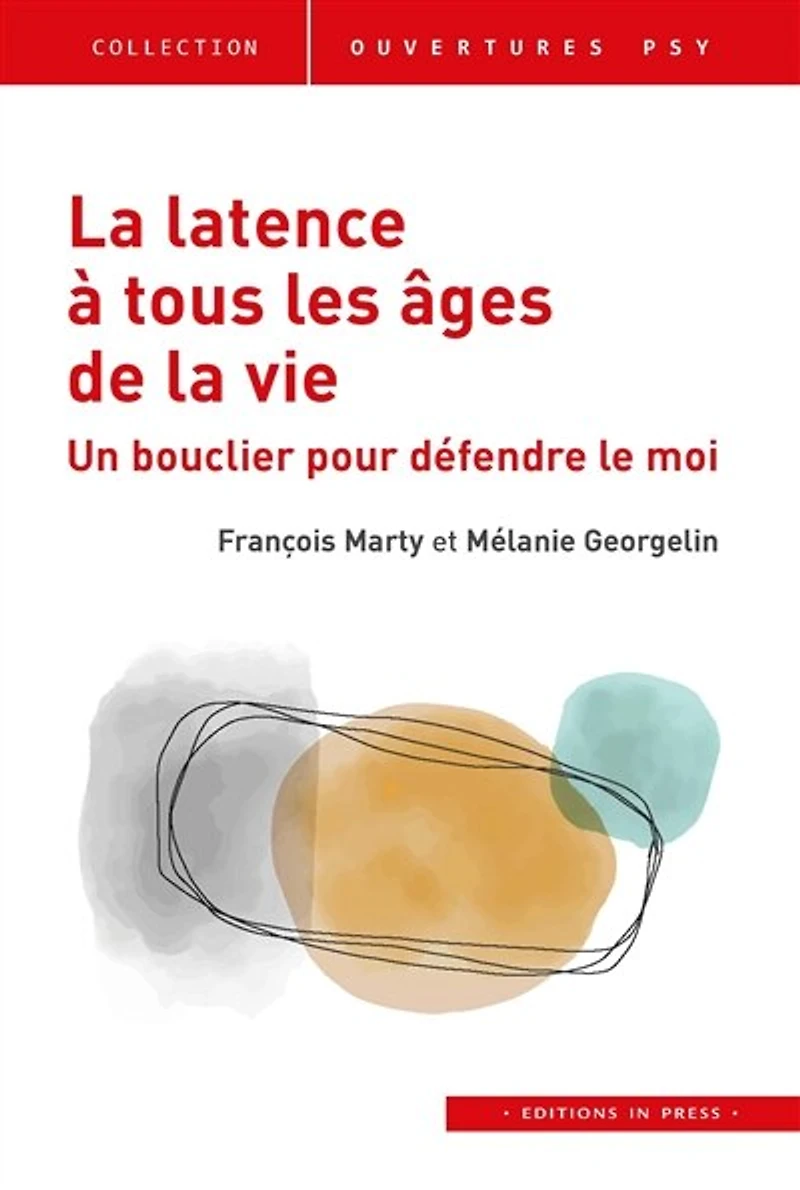 la latence à tous les âges de vie: un bouclier pour défendre le moi