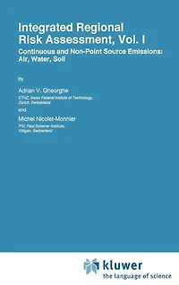 Integrated Regional Risk Assessment, Vol. I: Continuous And Non-point Source Emissions: Air, Water, Soil