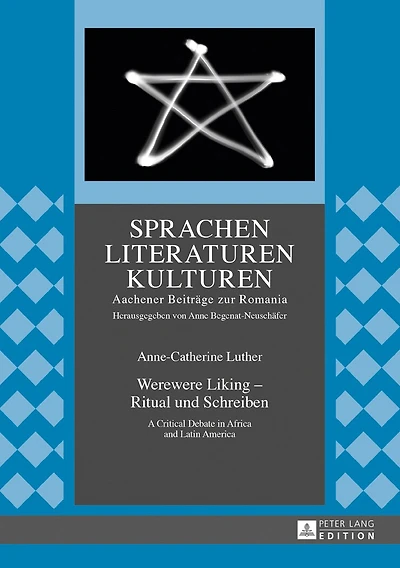 Werewere Liking - Ritual und Schreiben: A Critical Debate Africa and Latin America