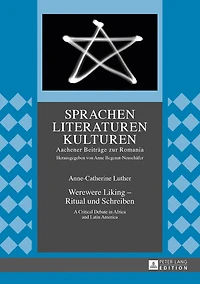 Werewere Liking - Ritual und Schreiben: A Critical Debate Africa and Latin America