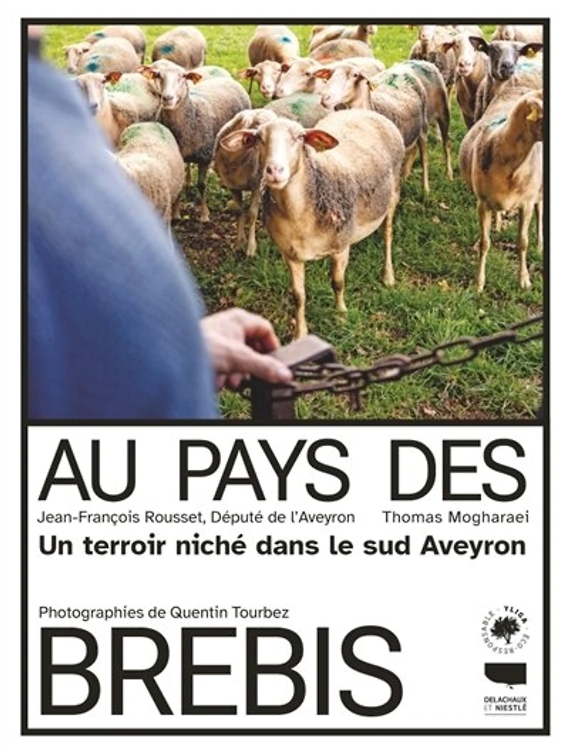 Au pays des brebis : un terroir niché dans le sud Aveyron: un terroir niché dans le sud Aveyron
