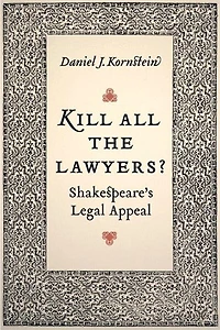 Kill All the Lawyers?: Shakespeare's Legal Appeal