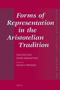 Forms of Representation in the Aristotelian Tradition. Volume One: Sense Perception