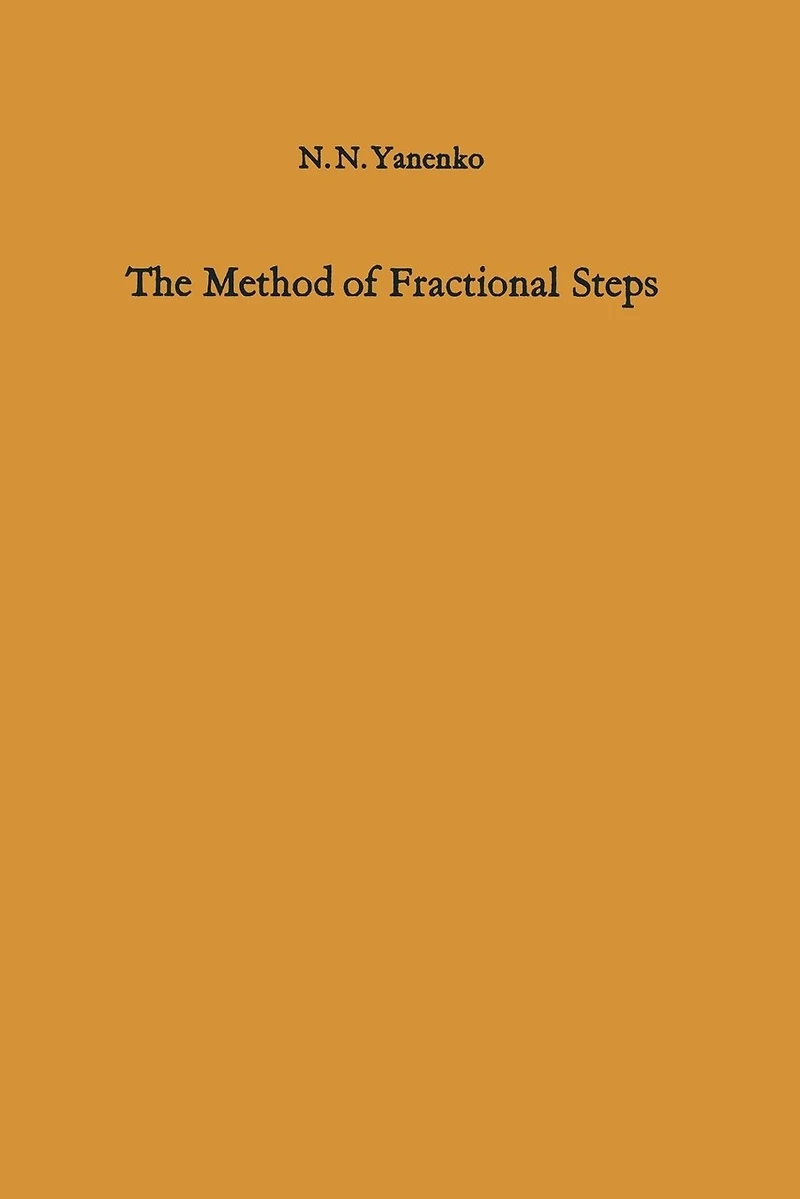 The Method of Fractional Steps: The Solution of Problems of Mathematical Physics in Several Variables