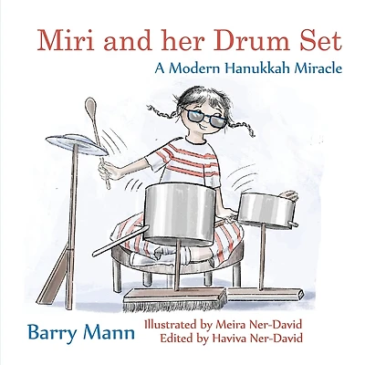 Miri and her Drum Set: A Modern Hanukkah Miracle
