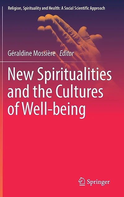 New Spiritualities and the Cultures of Well-being