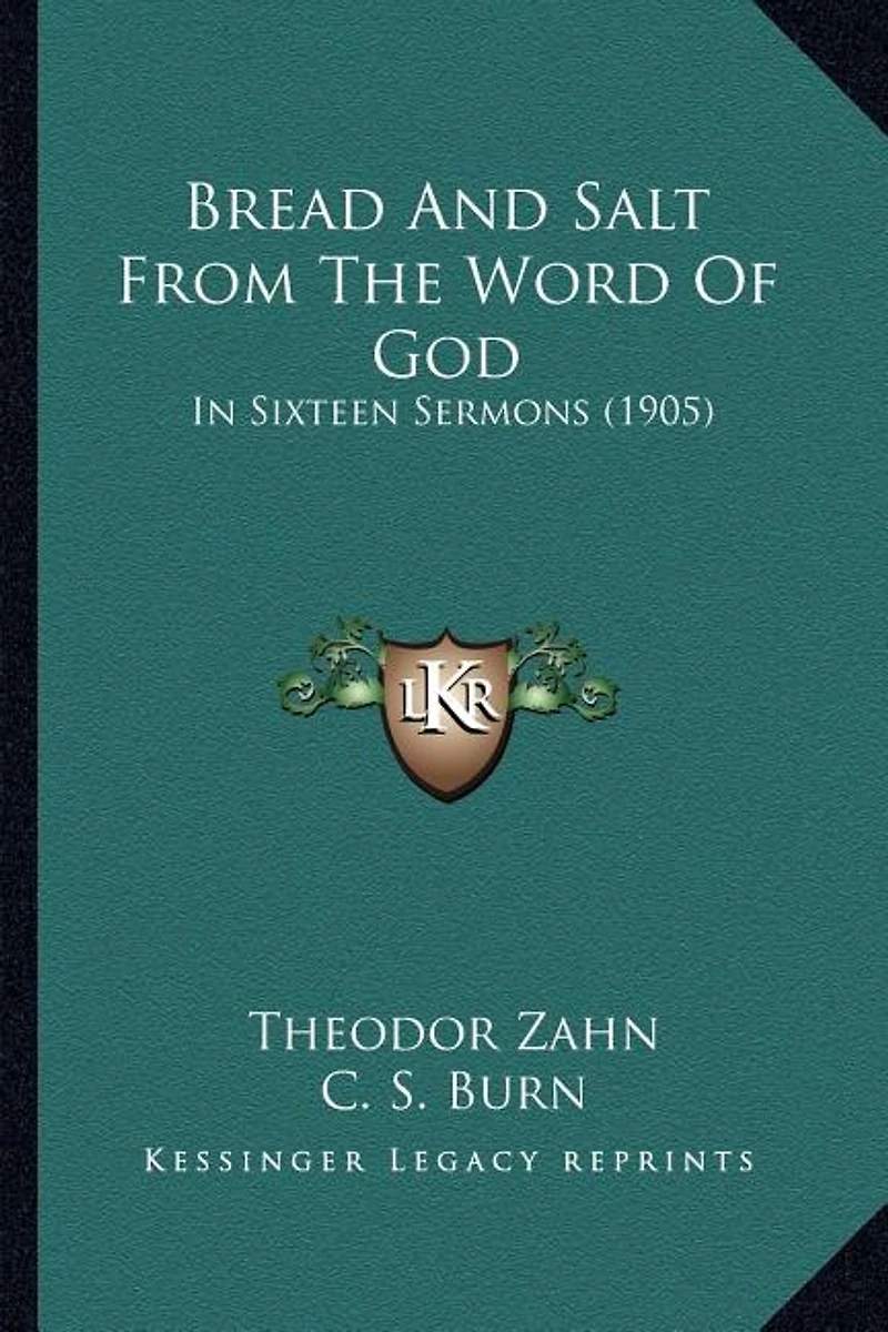 Bread And Salt From The Word Of God: In Sixteen Sermons (1905)