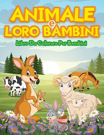 Libro Da Colorare Per Bambini: Libro Di Attività Per Bambini, Ragazzi E Ragazze Con Adorabili Animali Da Colorare E Disegnare. Libri Da Colorare Per Bambini Con Pagine Da Colorare Di Animali Grandi E Piccoli. Libro Di Attività Con Animale Per Regalo.