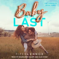 Baby, Be My Last Lib/E