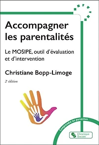 Accompagner les parentalités: le MOSIPE, outil d'évaluation et d'intervention