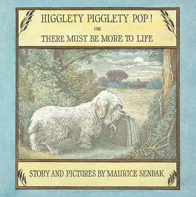 Higglety Pigglety Pop! Or There Must Be More to Life