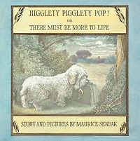 Higglety Pigglety Pop! Or There Must Be More to Life