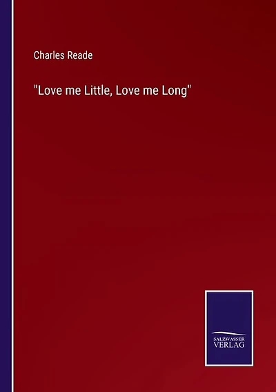 Love me Little, Love me Long