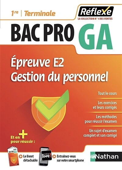 Epreuve E2 gestion du personnel, bac pro GA, 1re, terminale : gestion administrative des relations avec le personnel: gestion administrative des relations avec le personnel