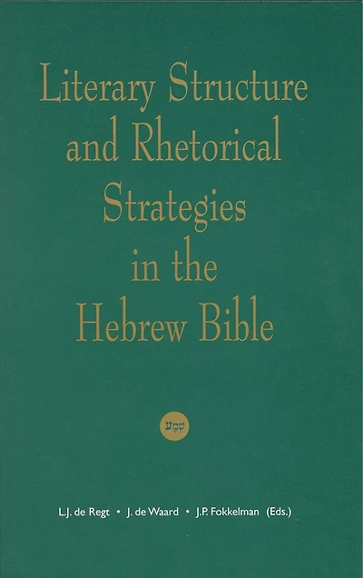 Literary Structure and Rhetorical Strategies in The Hebrew Bible