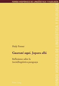 Guaraní aquí. Jopara allá: Reflexiones sobre la (socio)lingueística paraguaya