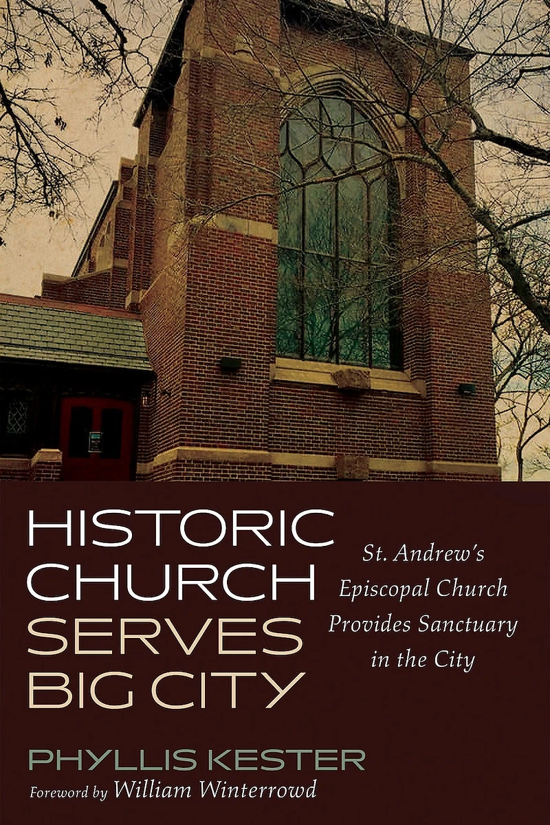 Historic Church Serves Big City: St. Andrew's Episcopal Provides Sanctuary the City