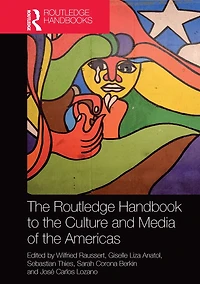 the Routledge Handbook to Culture and Media of Americas