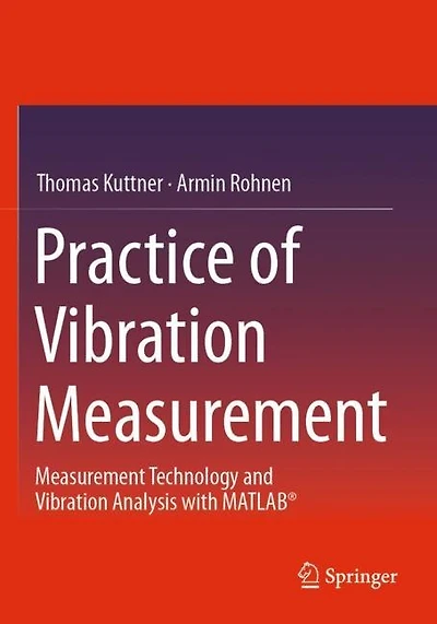 Practice of Vibration Measurement: Measurement Technology and Vibration Analysis with MATLAB