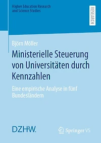 Ministerielle Steuerung Von Universitäten Durch Kennzahlen: Eine Empirische Analyse Fünf Bundesländern