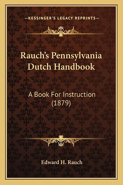 Rauch's Pennsylvania Dutch Handbook: A Book For Instruction (1879)
