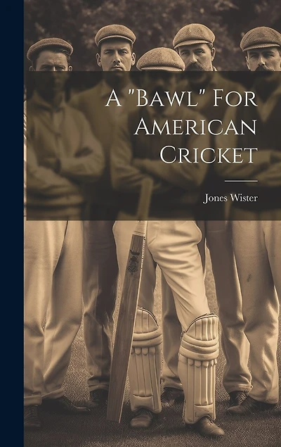 A "bawl" For American Cricket