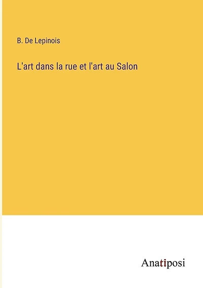 L'art dans la rue et l'art au Salon