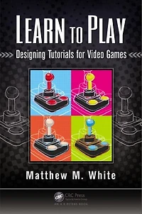 Learn to Play: Designing Tutorials for Video Games