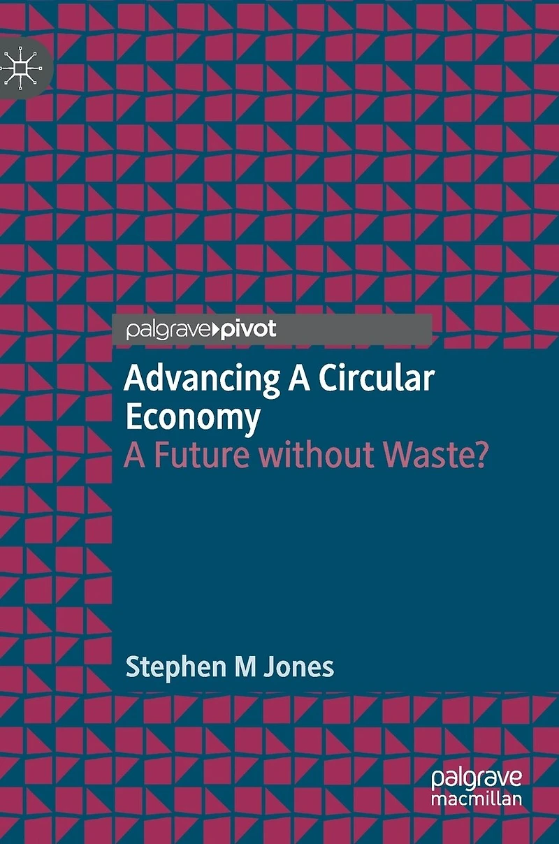 Advancing A Circular Economy: Future without Waste