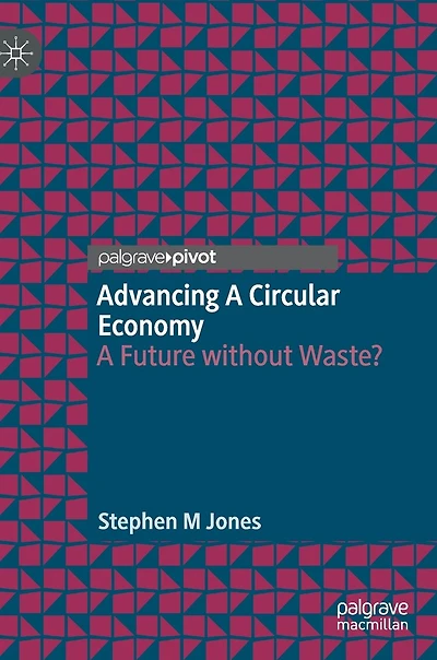 Advancing A Circular Economy: Future without Waste
