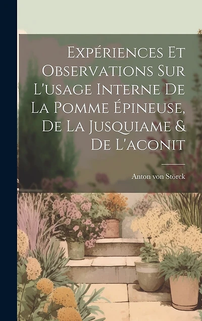 Expériences Et Observations Sur L'usage Interne De La Pomme Épineuse