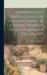 Expériences Et Observations Sur L'usage Interne De La Pomme Épineuse