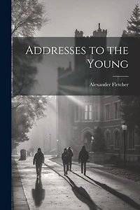 Addresses to the Young