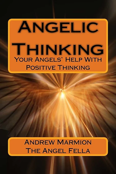 Angelic Thinking: Your Angels Help With Positive Thinking