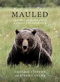 Mauled: Lessons Learned from a Grizzly Bear Attack