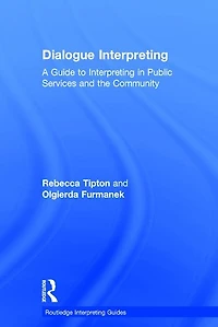 Dialogue Interpreting: A Guide To Interpreting Public Services And The Community