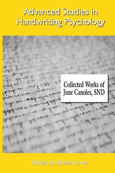 Advanced Studies in Handwriting Psychology - Collected Works of June Canoles