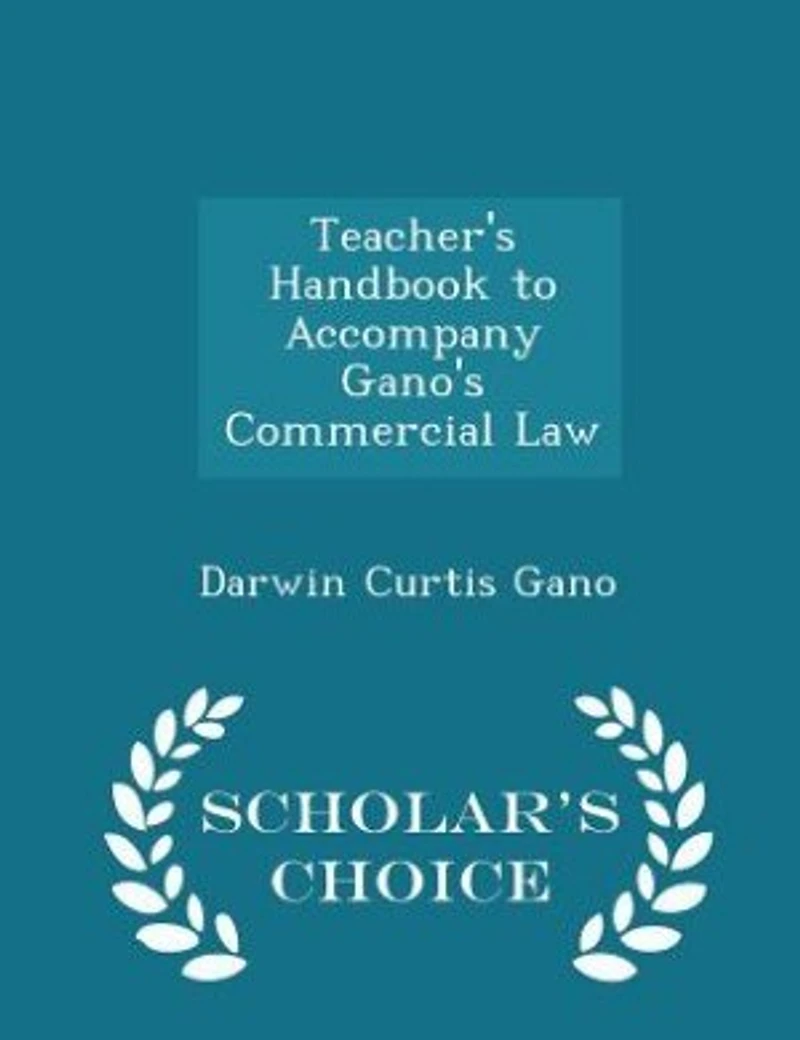 Teacher's Handbook to Accompany Gano's Commercial Law (Classic Reprint)