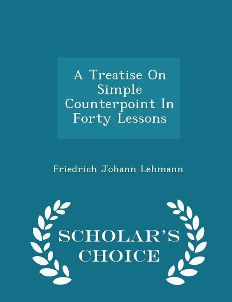 A Treatise On Simple Counterpoint Forty Lessons
